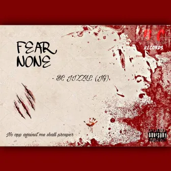 Fear None by BC Jizzle