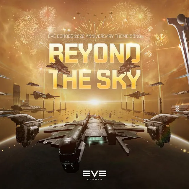 Beyond the sky (EVE Echoes 2022 Anniversary Theme Song)