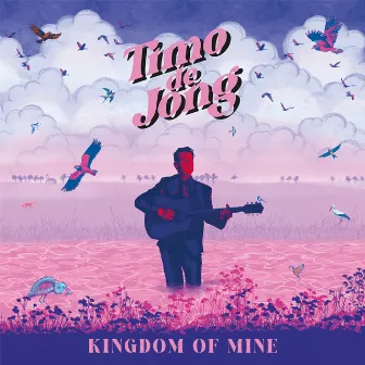 Kingdom of Mine by Timo de Jong