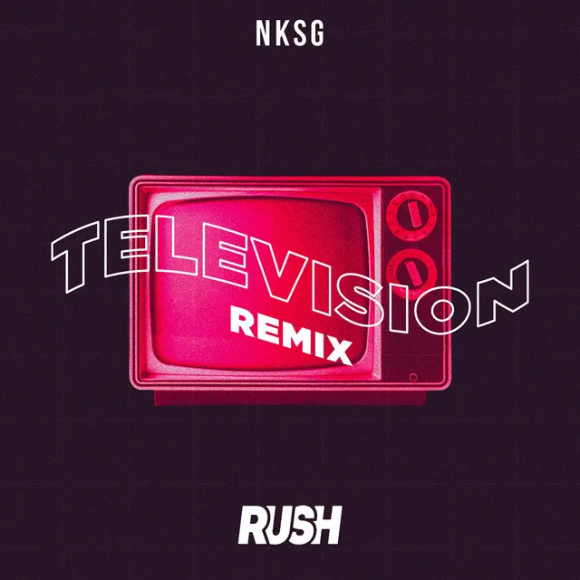 Television - Rush Remix