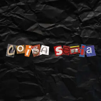 Coisa Séria by Maq o Mago