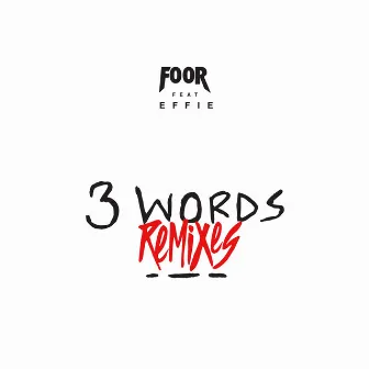 3 Words (Remixes) by Effie