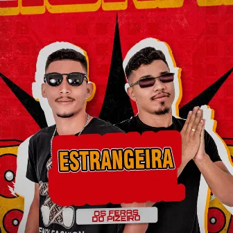 Estrangeira (Cover) by Os Feras do Pizeiro