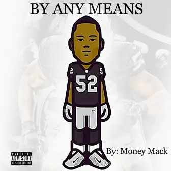 By Any Means by Money Mack