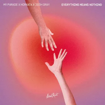 Everything Means Nothing by MY PARADE