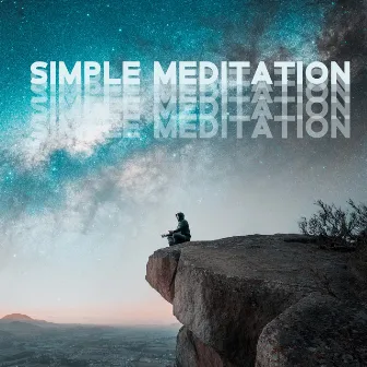 Simple Meditation (Spiritual Headspace, Meditative Practices for Self Love, Space for Yourself) by Meditation Mantras Guru