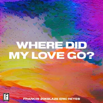 Where Did My Love Go? by Francis