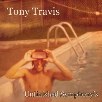 Unfinished Symphony's by Tony Travis