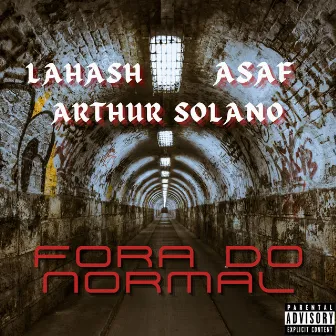 Fora do Normal by Lahash