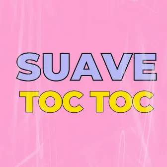 suave toc toc by Dj Twolipan