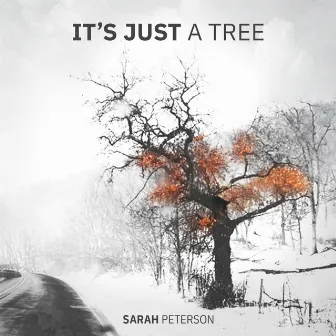 It's Just A Tree by Sarah Peterson