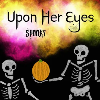 Spooky by Upon Her Eyes