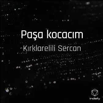 Paşa kocacım by Kırklarelili Sercan