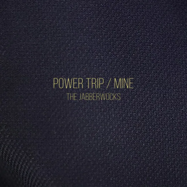 Power Trip / Mine