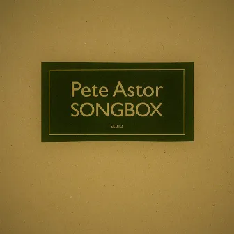 Songbox by Pete Astor