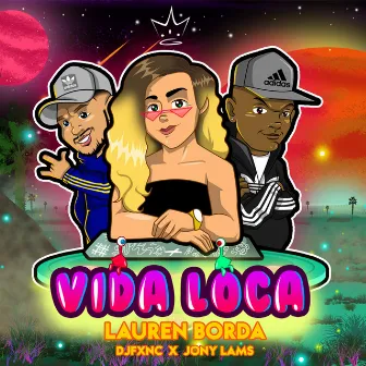 Vida Loca by Lauren Borda