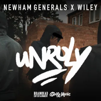 Unruly by Newham Generals