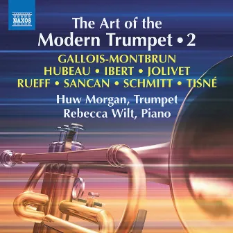 The Art of the Modern Trumpet, Vol. 2 by Rebecca Wilt