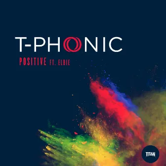 Positive by T-Phonic