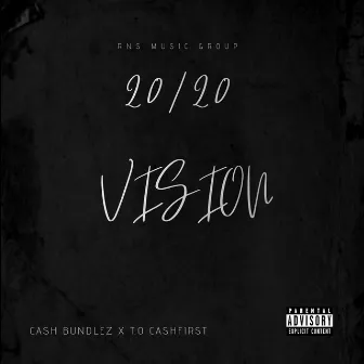 20/20 Vision by Cash Bundlez