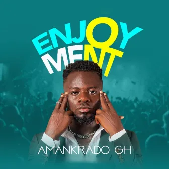 Enjoyment by Amankrado GH