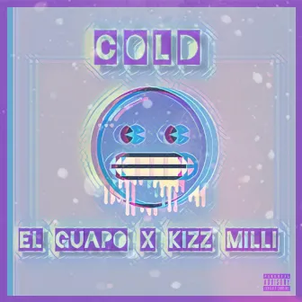 Cold by El Guapo