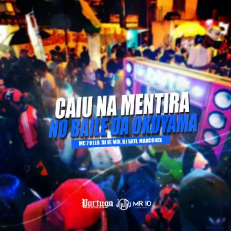 Caiu na Mentira no Baile da Okuyama by DJ JS MIX