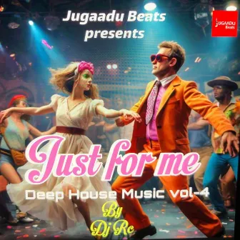 Just For Me by DJ Rc (Deep House Music vol 4) by JUGAADU BEATS