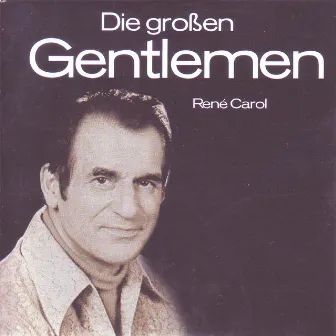 Die Grossen Gentlemen by René Carol