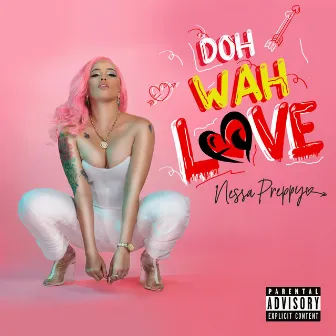 Doh Wah Love by Nessa Preppy