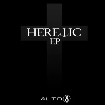 Heretic EP by Altn8