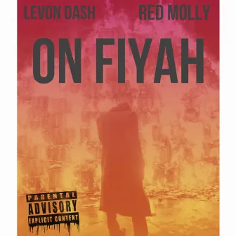 On Fiyah by LeVon Dash