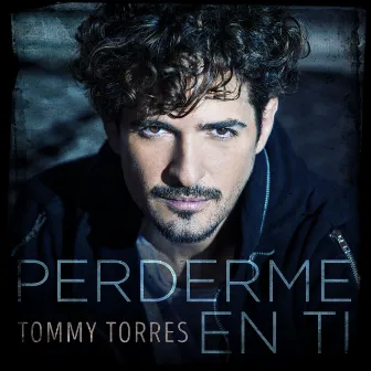 Perderme En Ti by Tommy Torres