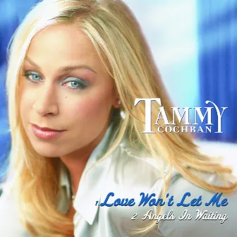 Love Won't Let Me by Tammy Cochran