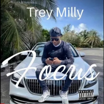 Focus by Trey Milly