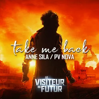 Take Me Back (Le Visiteur du Futur) by Pv Nova