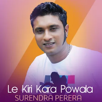 Le Kiri Kara Powala - Single by Surendra Perera