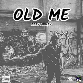 Old Me by Eezy Money