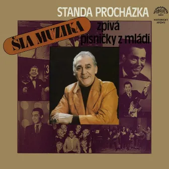 Šla Muzika (Bonus Track Version) by Standa Procházka