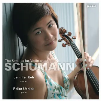 Schumann: Violin Sonatas Nos. 1-3 by Jennifer Koh