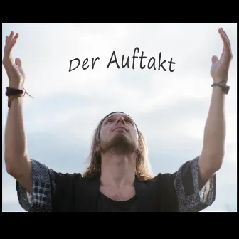 Der Auftakt by UNAUSSPRECH8AR