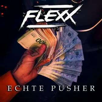 Echte Pusher by Flexx