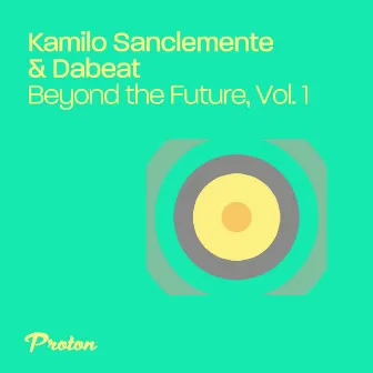 Beyond the Future, Vol. 1 by Kamilo Sanclemente