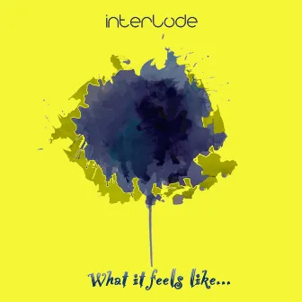 What It Feels Like by Interlude