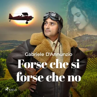 Forse che si forse che no by Gabriele d'Annunzio