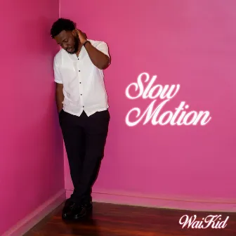 Slow Motion by WaiKid