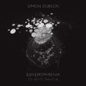 Euneirophrenia by Simon Dobson