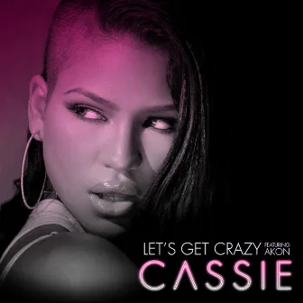 Let's Get Crazy (feat. Akon) by Cassie