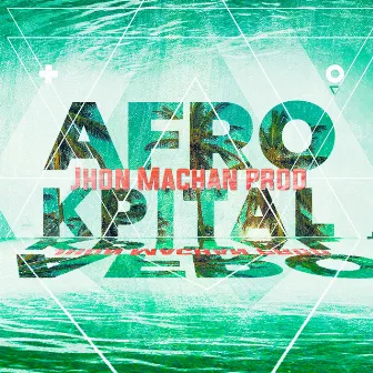 Afrokpital by Jhon Machan Prod