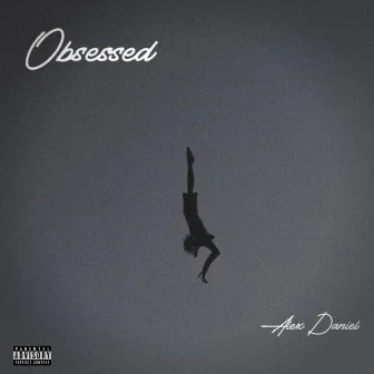 Obsessed by Alex Daniel